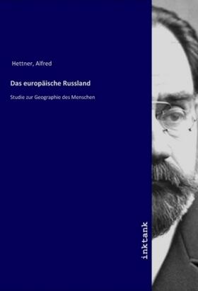 Hettner |  Das europäische Russland | Buch |  Sack Fachmedien