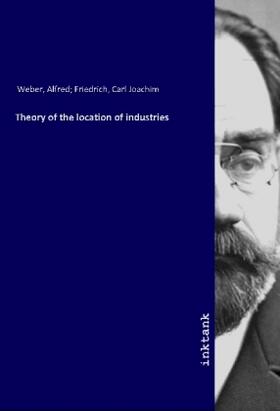 Weber | Theory of the location of industries | Buch | 978-3-7477-4741-4 | sack.de