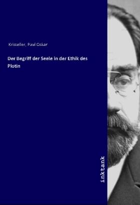 Kristeller |  Der Begriff der Seele in der Ethik des Plotin | Buch |  Sack Fachmedien