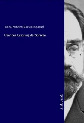 Bleek |  Über den Ursprung der Sprache | Buch |  Sack Fachmedien