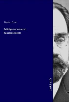 Förster |  Beiträge zur neueren Kunstgeschichte | Buch |  Sack Fachmedien