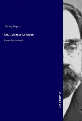 Seidel |  Deutschlands Kolonien | Buch |  Sack Fachmedien