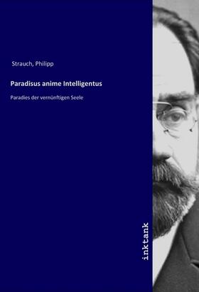 Strauch |  Paradisus anime Intelligentus | Buch |  Sack Fachmedien
