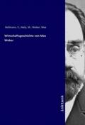 Hellmann / Weber |  Wirtschaftsgeschichte von Max Weber | Buch |  Sack Fachmedien