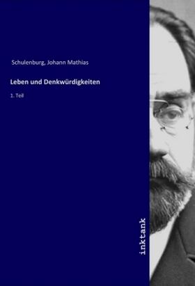 Schulenburg | Leben und Denkwürdigkeiten | Buch | 978-3-7477-6758-0 | sack.de