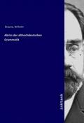 Braune |  Abriss der althochdeutschen Grammatik | Buch |  Sack Fachmedien