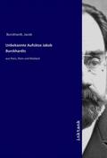 Burckhardt |  Unbekannte Aufsa¨tze Jakob Burckhardts | Buch |  Sack Fachmedien