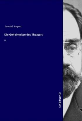 Lewald |  Die Geheimnisse des Theaters | Buch |  Sack Fachmedien