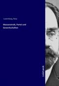 Luxemburg |  Massenstreik, Partei und Gewerkschaften | Buch |  Sack Fachmedien