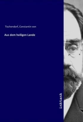 Tischendorf |  Aus dem heiligen Lande | Buch |  Sack Fachmedien