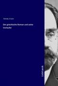 Rohde |  Der griechische Roman und seine Vorlaufer | Buch |  Sack Fachmedien