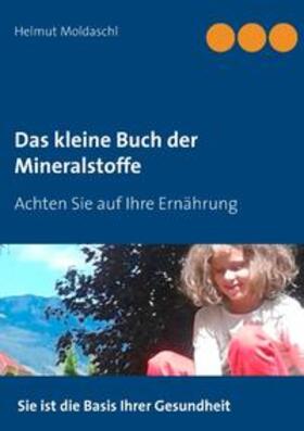 Moldaschl |  Das kleine Buch der Mineralstoffe | Buch |  Sack Fachmedien
