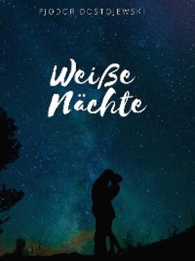 Dostojewski |  Weiße Nächte | eBook | Sack Fachmedien