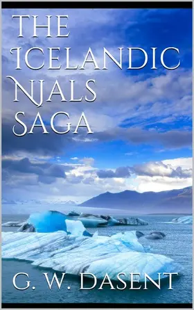 Dasent |  The Icelandic Njals Saga | eBook | Sack Fachmedien