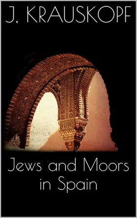 Krauskopf |  Jews and Moors in Spain | eBook | Sack Fachmedien