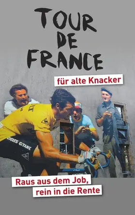 Achatz |  Tour de France für alte Knacker | eBook | Sack Fachmedien