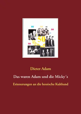 Adam |  Das waren Adam und die Micky´s | eBook | Sack Fachmedien
