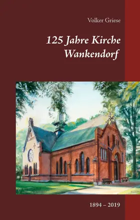 Griese |  125 Jahre Kirche Wankendorf | eBook | Sack Fachmedien