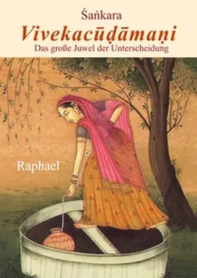 Sankara / Raphael / Philosophia perennis e.V. |  Vivekacudamani | Buch |  Sack Fachmedien