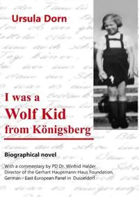 Dorn / Dr. Friesen / Friesen |  I was a Wolf Kid from Königsberg | Buch |  Sack Fachmedien