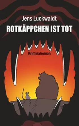 Luckwaldt |  Rotkäppchen ist tot | Buch |  Sack Fachmedien