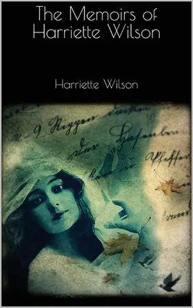 Wilson |  The Memoirs of Harriette Wilson | eBook | Sack Fachmedien