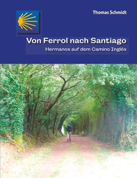 Schmidt | Von Ferrol nach Santiago | E-Book | sack.de