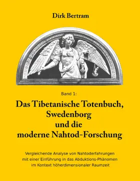 Bertram |  Das Tibetanische Totenbuch, Swedenborg und die moderne Nahtod-Forschung | eBook | Sack Fachmedien
