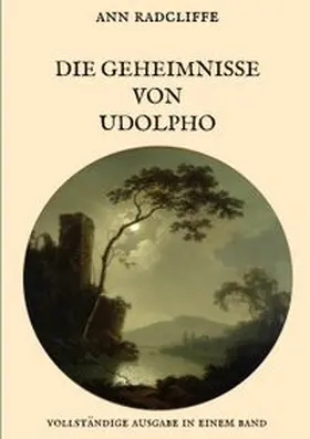 Radcliffe / Weber |  Die Geheimnisse von Udolpho - Vollständige Ausgabe in einem Band | Buch |  Sack Fachmedien