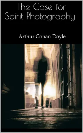 Conan Doyle |  The Case for Spirit Photography | eBook | Sack Fachmedien