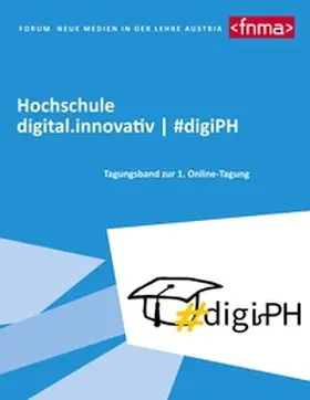 Miglbauer / Kieberl / Schmid |  Hochschule digital.innovativ  #digiPH | Buch |  Sack Fachmedien
