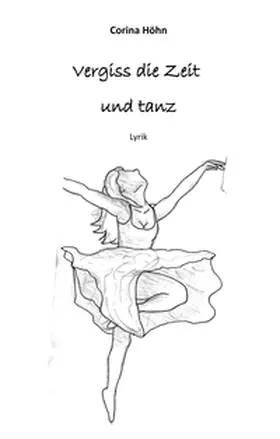 Höhn |  Vergiss die Zeit und tanz | Buch |  Sack Fachmedien