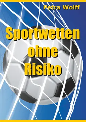 Wolff |  Sportwetten ohne Risiko | eBook | Sack Fachmedien