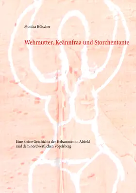 Hölscher |  Wehmutter, Keännfraa und Storchentante | eBook | Sack Fachmedien