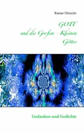 Nitzsche |  GOTT und die Großen - Kleinen Götter | eBook | Sack Fachmedien