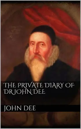 Dee |  The Private Diary of DR. John Dee | eBook | Sack Fachmedien