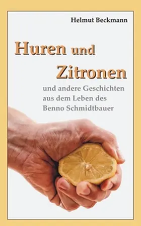 Beckmann |  Huren und Zitronen | Buch |  Sack Fachmedien