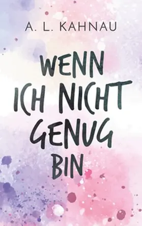 Kahnau |  Wenn ich nicht genug bin | Buch |  Sack Fachmedien