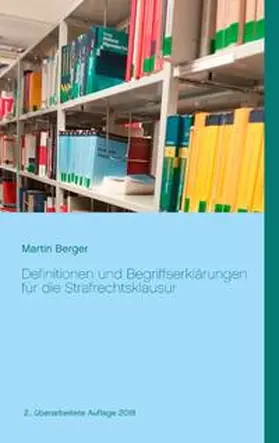 Berger | Definitionen und Begriffserklärungen für die Strafrechtsklausur | Buch | 978-3-7481-3111-3 | www.sack.de