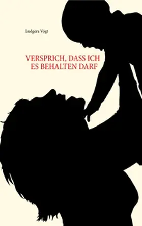 Vogt |  Versprich, dass ich es behalten darf | Buch |  Sack Fachmedien