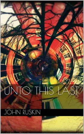 Ruskin |  Unto This Last | eBook | Sack Fachmedien