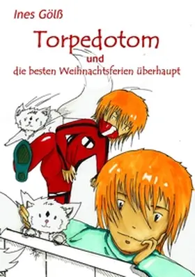 Gölß |  Torpedotom und die besten Weihnachtsferien überhaupt | Buch |  Sack Fachmedien