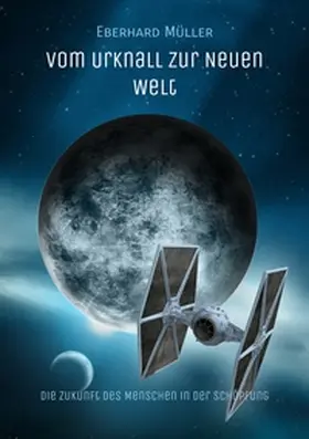Müller |  Vom Urknall zur Neuen Welt | Buch |  Sack Fachmedien