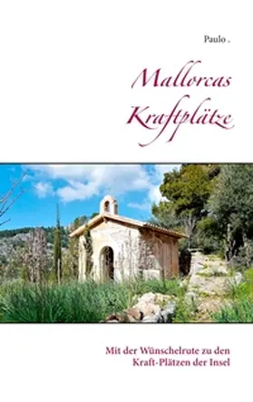 Paulo |  Mallorcas Kraftplätze | Buch |  Sack Fachmedien
