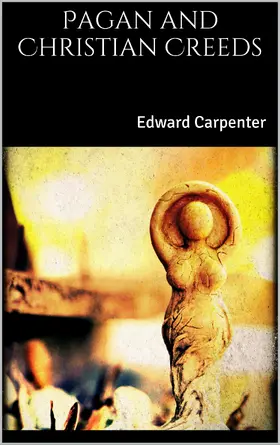 Carpenter |  Pagan and Christian Creeds | eBook | Sack Fachmedien