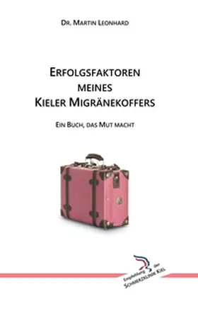 Leonhard |  Erfolgsfaktoren meines Kieler Migränekoffers | Buch |  Sack Fachmedien
