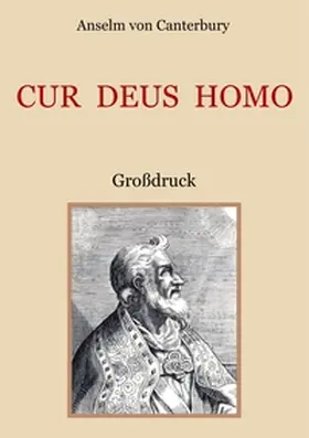 von Canterbury / Eibisch |  Cur Deus Homo oder Weshalb Gott Mensch wurde | Buch |  Sack Fachmedien