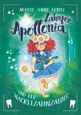 Ernst | Zahnfee Apollonia und der Wackelzahnzauber | Buch | 978-3-7481-4987-3 | www.sack.de