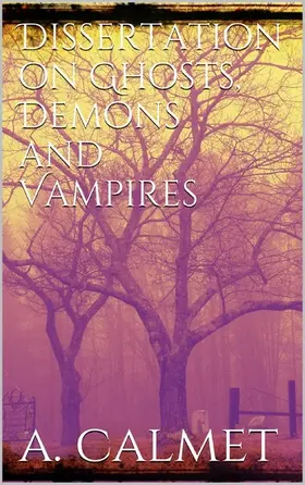 Calmet |  Dissertation on ghosts, demons and vampires | eBook | Sack Fachmedien