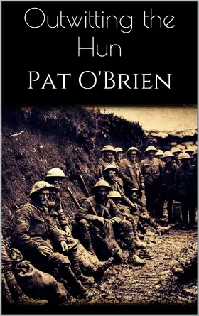 O'Brien / Pat O&apos / Brien |  Outwitting the Hun | eBook | Sack Fachmedien